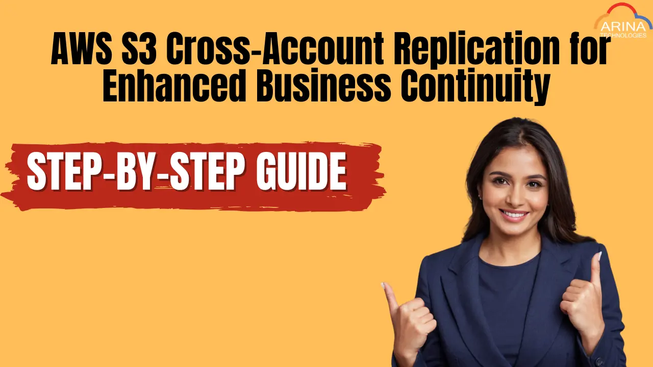 Step-by-Step Guide to AWS S3 Cross-Account Replication for Enhanced Business Continuity